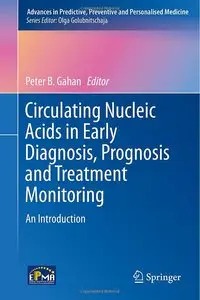 Circulating Nucleic Acids in Early Diagnosis, Prognosis and Treatment Monitoring: An Introduction