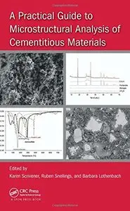 A Practical Guide to Microstructural Analysis of Cementitious Materials