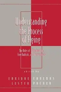 Understanding the Process of Aging: The Roles of Mitochondria: Free Radicals, and Antioxidants (Repost)