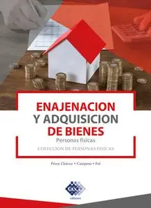 «Enajenación y adquisición de bienes. Personas físicas 2019» by José Pérez Chávez,Raymundo Fol Olguín