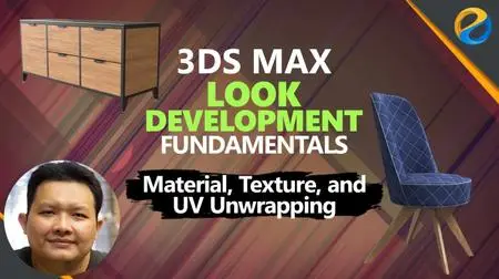 3ds Max Look Development Fundamentals: Material, Texture, UV Unwrapping