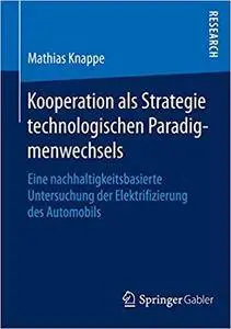 Kooperation als Strategie technologischen Paradigmenwechsels