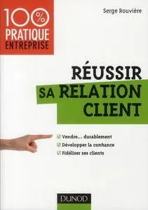 Serge Rouvière, "Réussir sa relation client"