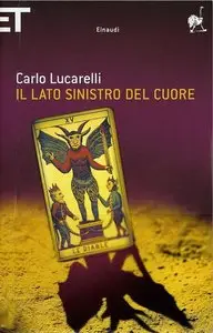 Lucarelli Carlo - Il lato sinistro del cuore