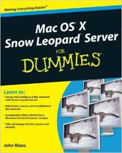 Mac OS X Snow Leopard Server For Dummies by John Rizz