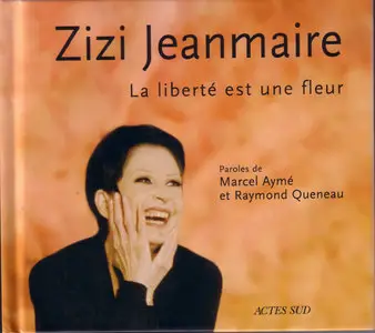La liberte est une fleur - Zizi JEANMAIRE (2003)
