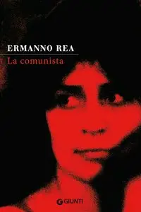 Ermanno Rea - La comunista