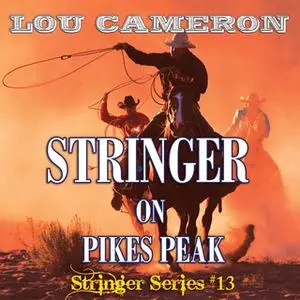 «Stringer on Pikes Peak» by Lou Cameron