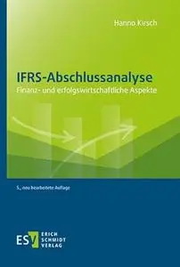IFRS-Abschlussanalyse: Finanz- und erfolgswirtschaftliche Aspekte (5. Auflage)