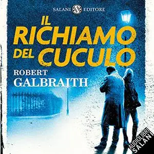 «Il richiamo del cuculo» by J.K. Rowling, Robert Galbraith