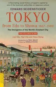 Tokyo from EDO to Showa 1867-1989: The Emergence of the World's Greatest City [Repost]