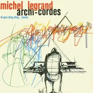Michel Legrand Et Son Orchestre - Archi-Cordes (2009)[reupload]