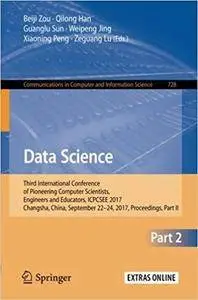 Data Science: Third International Conference of Pioneering Computer Scientists, Engineers and Educators, ICPCSEE 2017, Part II