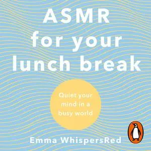 «ASMR For Your Lunch Break» by Emma WhispersRed