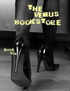 «The Venus Bookstore – Book Six» by Ilse Becker-Taylor, Kurt Steiner, Wilson Henshaw