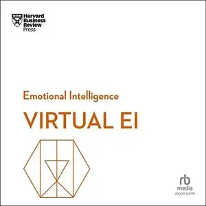 Virtual EI: HBR Emotional Intelligence Series [Audiobook]