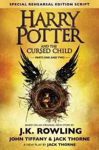Harry Potter and the Cursed Child, Parts 1 & 2, Special Rehearsal Edition Script [Repost]