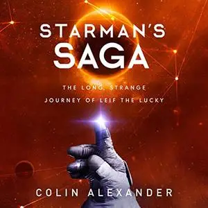 Starman's Saga: The Long, Strange Journey of Leif the Lucky [Audiobook]