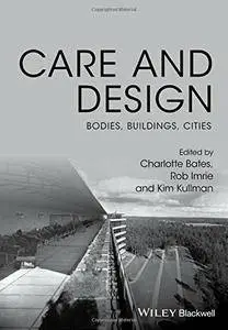 Care and Design: Bodies, Buildings, Cities