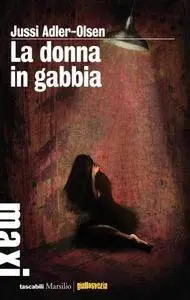 Jussi Adler-Olsen – La donna in gabbia (Repost)