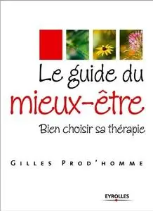 Gilles Prod'homme, "Le guide du mieux-être: Bien choisir sa thérapie" (repost)