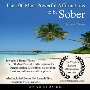 «The 100 Most Powerful Affirmations to be Sober» by Jason Thomas