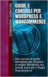Guide e Consigli per Wordpress e WooCommerce