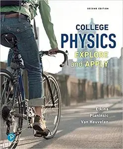 College Physics: Explore and Apply (2nd Edition) (repost)