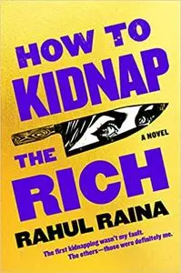 How to Kidnap the Rich: A Novel
