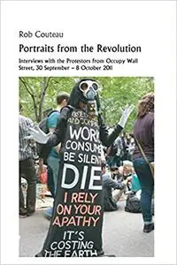 Portraits from the Revolution: Interviews with the Protestors from Occupy Wall Street