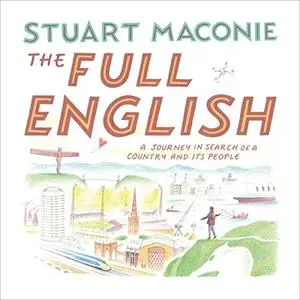 The Full English: A Journey in Search of a Country and Its People [Audiobook]