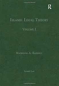 Islamic Legal Theory: Volume I (Islamic Law)