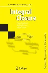 Integral Closure: Rees Algebras, Multiplicities, Algorithms (Repost)