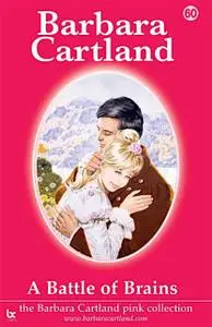 «A Battle of Brains» by Barbara Cartland