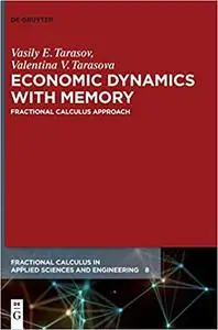 Economic Dynamics with Memory: Fractional Calculus Approach