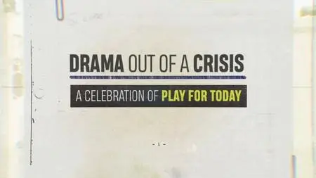 BBC - Drama out of a Crisis: A Celebration of Play for Today (2020)