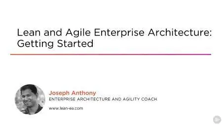 Lean and Agile Enterprise Architecture: Getting Started