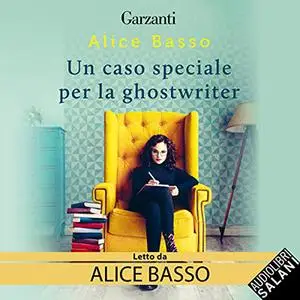 «Un caso speciale per la ghostwriter» by Alice Basso