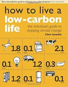 How to Live a Low-Carbon Life: The Individuals Guide to Stopping Climate Change