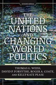 The United Nations and Changing World Politics