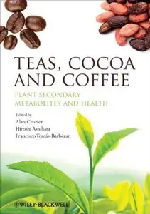 Teas, Cocoa and Coffee: Plant Secondary Metabolites and Health (Repost)
