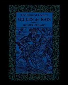 The Banned Lecture: Gilles de Rais