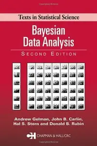Bayesian Data Analysis, Second Edition (Chapman & Hall/CRC Texts in Statistical Science) by Andrew Gelman