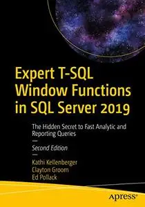 Expert T-SQL Window Functions in SQL Server 2019: The Hidden Secret to Fast Analytic and Reporting Queries (repost)