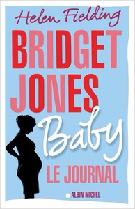 Bridget Jones Baby - Le Journal - Helen Fielding