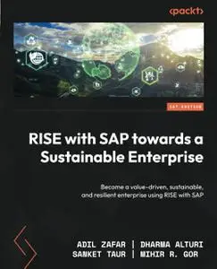 RISE with SAP Towards a Sustainable Enterprise : Become a Value-Driven, Sustainable, and Resilient Enterprise Using RISE with S