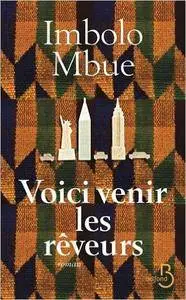 Imbolo Mbue - Voici venir les rêveurs