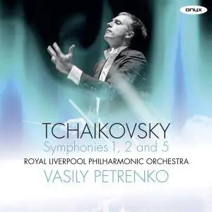 Royal Liverpool Philharmonic Orchestra & Vasily Petrenko - Tchaikovsky: Symphonies No. 1, 2 & 5 (2016) [24/96]