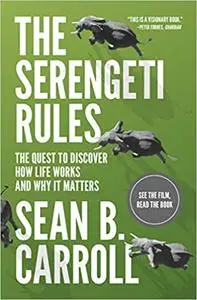 The Serengeti Rules: The Quest to Discover How Life Works and Why It Matters