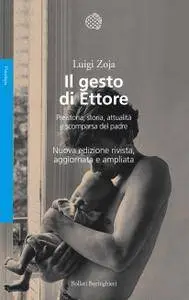 Luigi Zoja - Il gesto di Ettore. Preistoria, storia, attualità e scomparsa del padre (Repost)